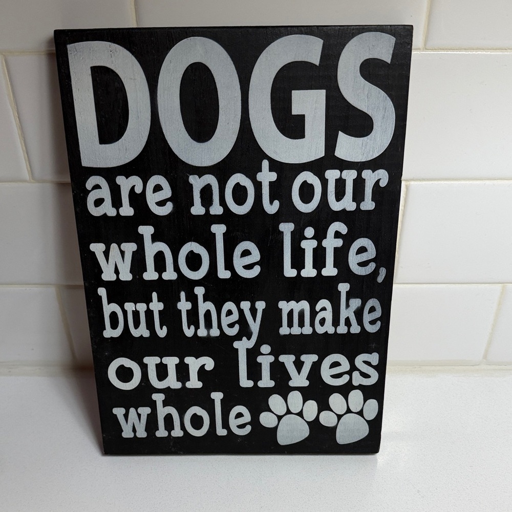 Black and White Dog Quote Sign